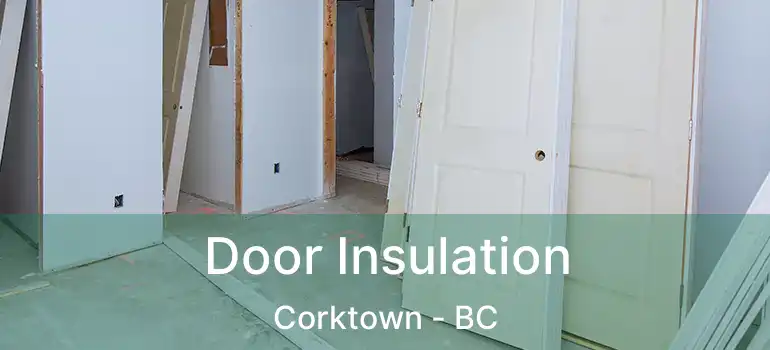  Door Insulation Corktown - BC