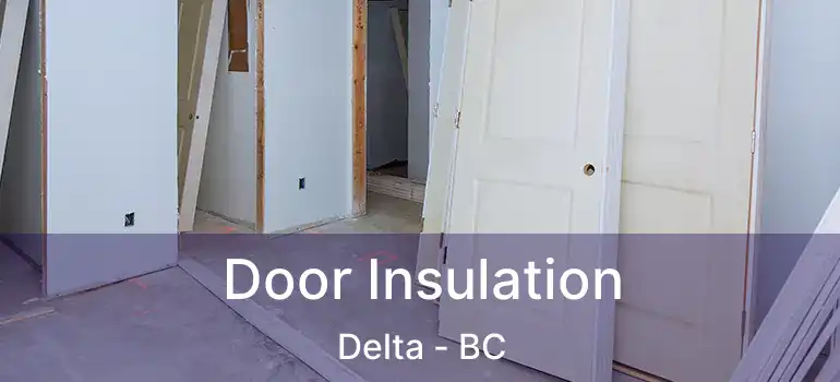  Door Insulation Delta - BC