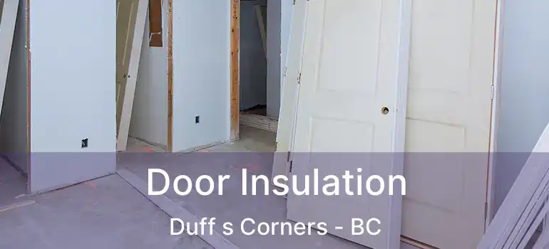  Door Insulation Duff s Corners - BC