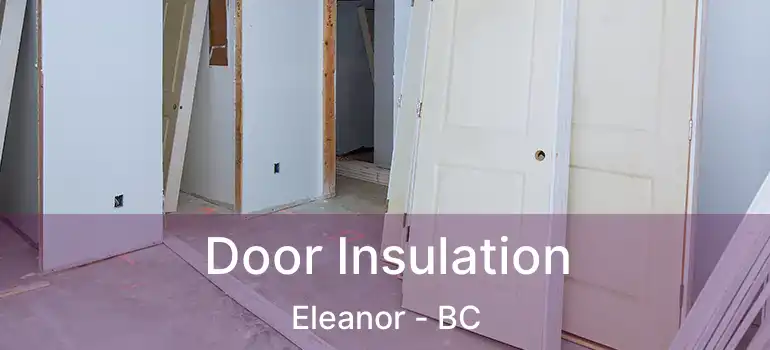  Door Insulation Eleanor - BC