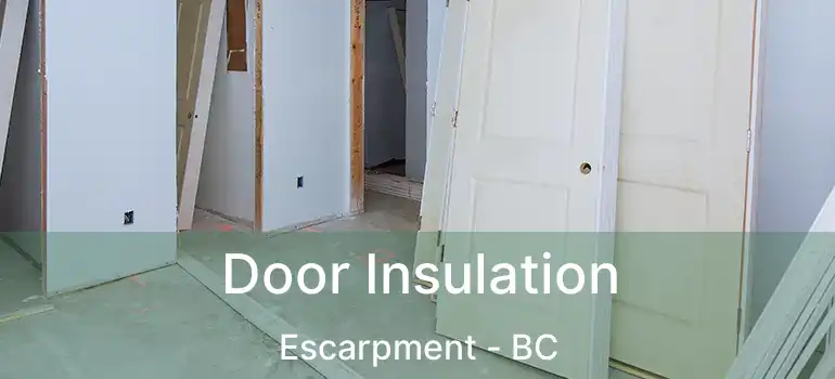  Door Insulation Escarpment - BC