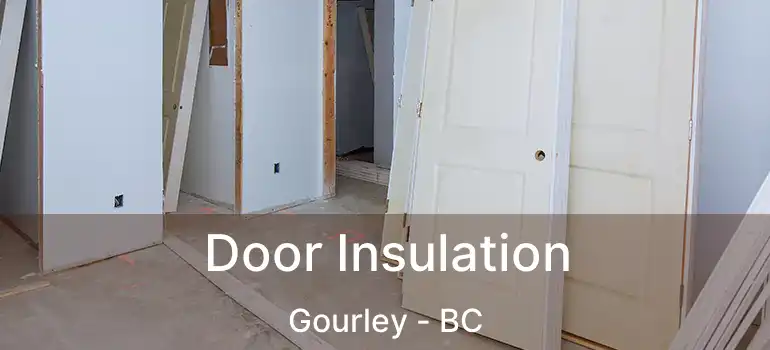  Door Insulation Gourley - BC