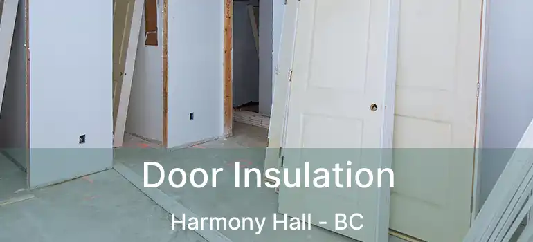  Door Insulation Harmony Hall - BC