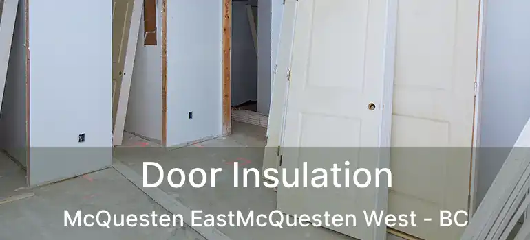  Door Insulation McQuesten EastMcQuesten West - BC