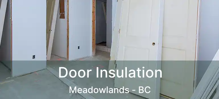  Door Insulation Meadowlands - BC