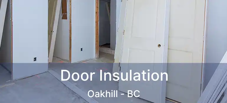  Door Insulation Oakhill - BC