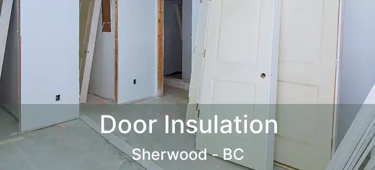  Door Insulation Sherwood - BC