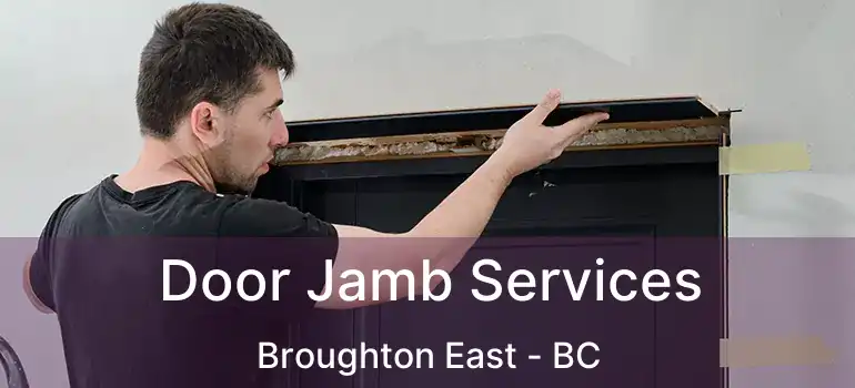  Door Jamb Services Broughton East - BC