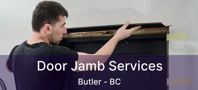  Door Jamb Services Butler - BC