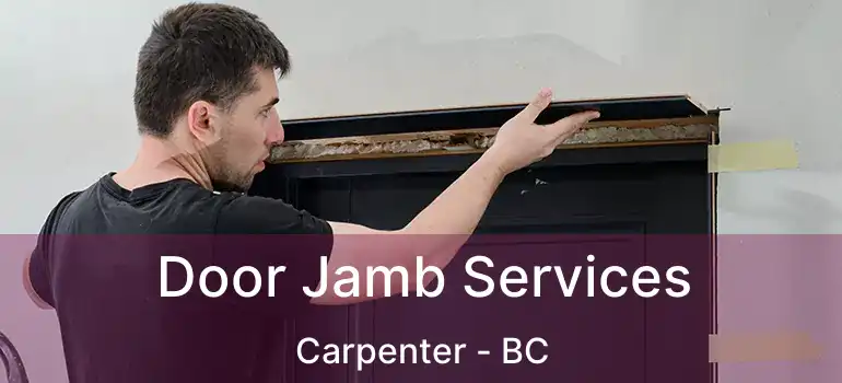  Door Jamb Services Carpenter - BC