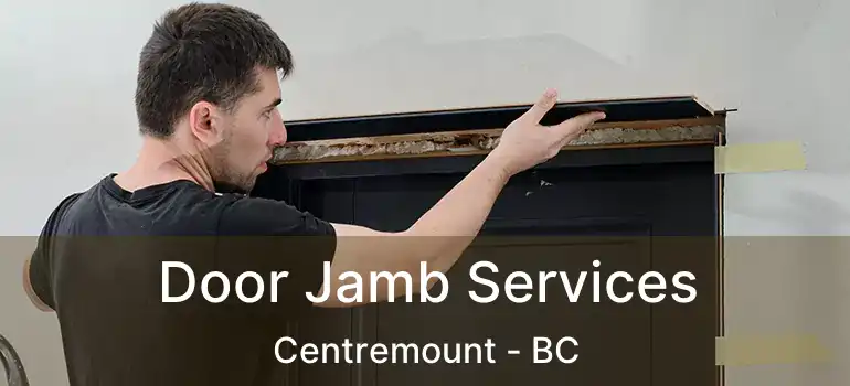  Door Jamb Services Centremount - BC