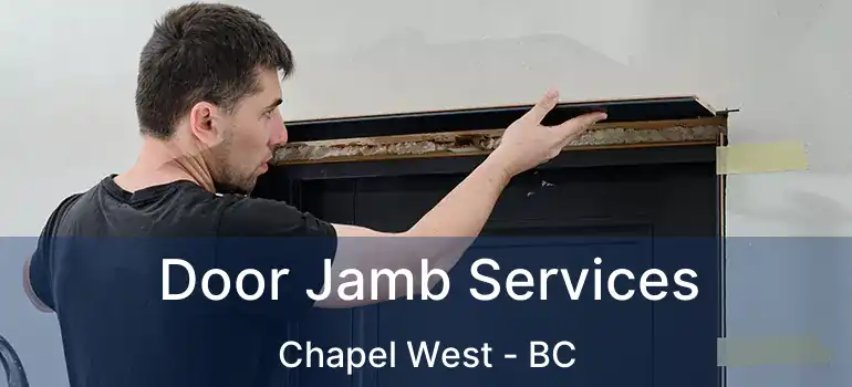  Door Jamb Services Chapel West - BC