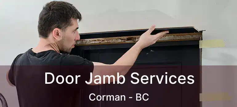  Door Jamb Services Corman - BC