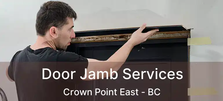  Door Jamb Services Crown Point East - BC