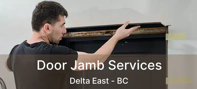  Door Jamb Services Delta East - BC