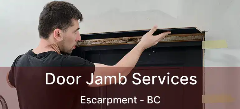  Door Jamb Services Escarpment - BC