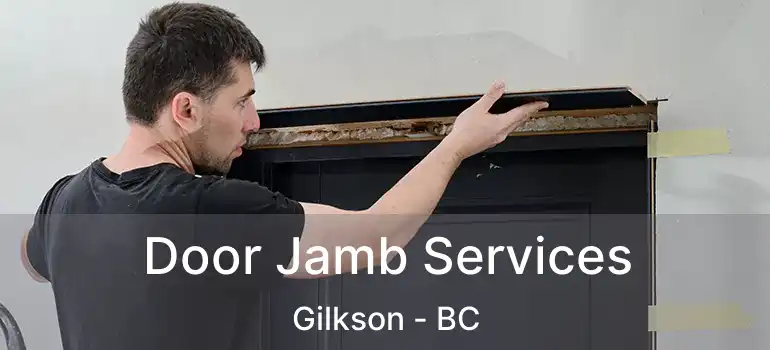  Door Jamb Services Gilkson - BC