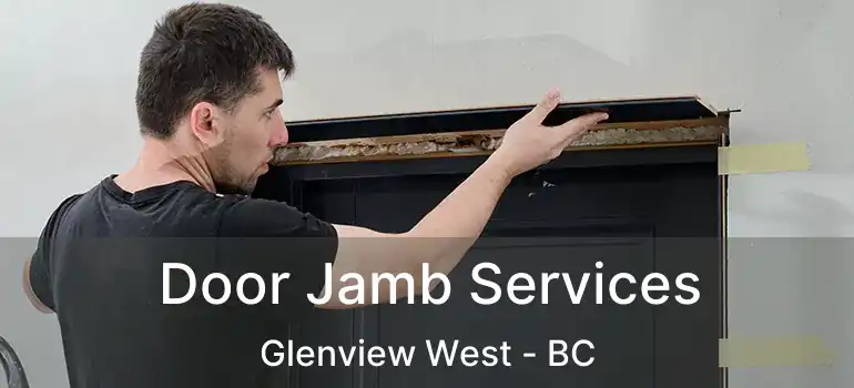  Door Jamb Services Glenview West - BC