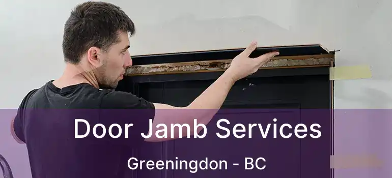  Door Jamb Services Greeningdon - BC
