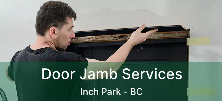  Door Jamb Services Inch Park - BC
