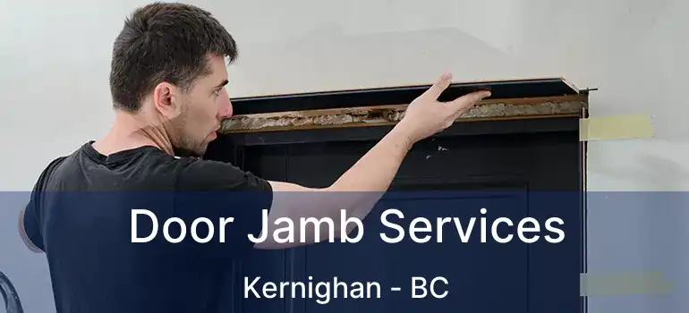  Door Jamb Services Kernighan - BC
