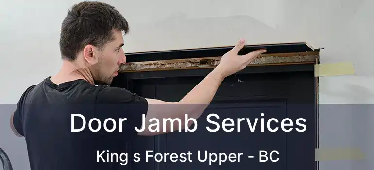  Door Jamb Services King s Forest Upper - BC