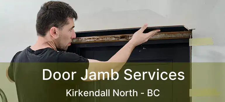  Door Jamb Services Kirkendall North - BC