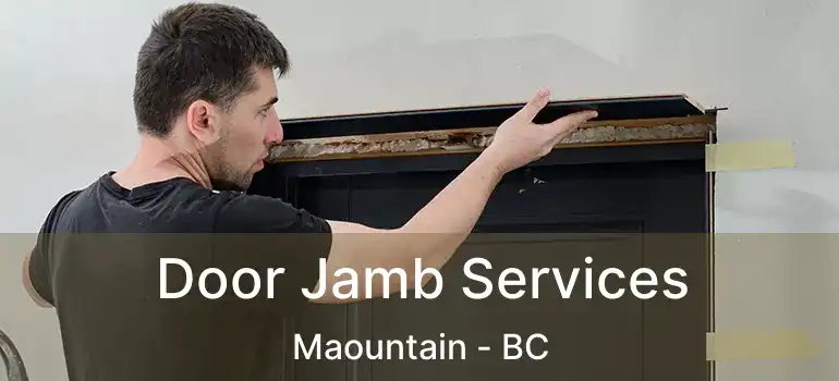  Door Jamb Services Maountain - BC