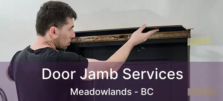  Door Jamb Services Meadowlands - BC