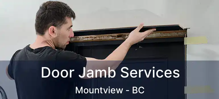  Door Jamb Services Mountview - BC