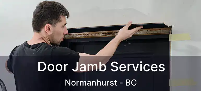  Door Jamb Services Normanhurst - BC