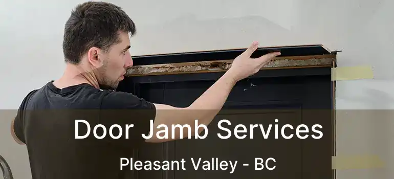  Door Jamb Services Pleasant Valley - BC