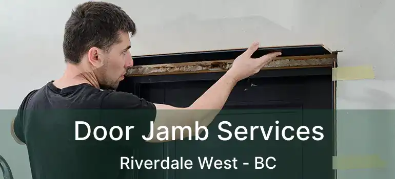  Door Jamb Services Riverdale West - BC