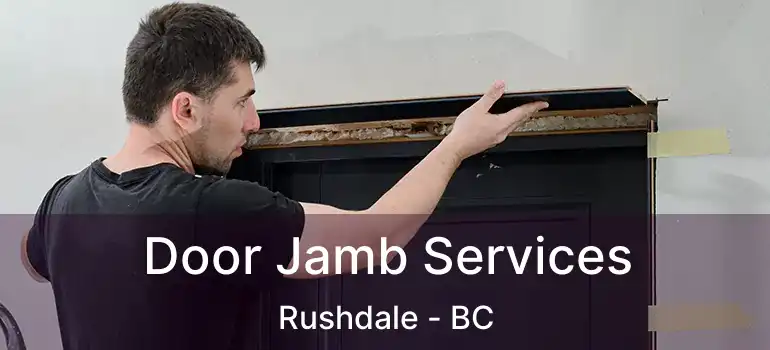 Door Jamb Services Rushdale - BC