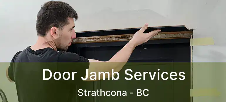  Door Jamb Services Strathcona - BC