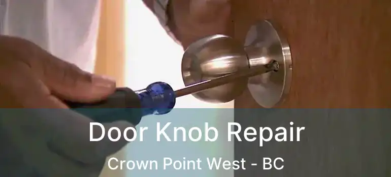  Door Knob Repair Crown Point West - BC
