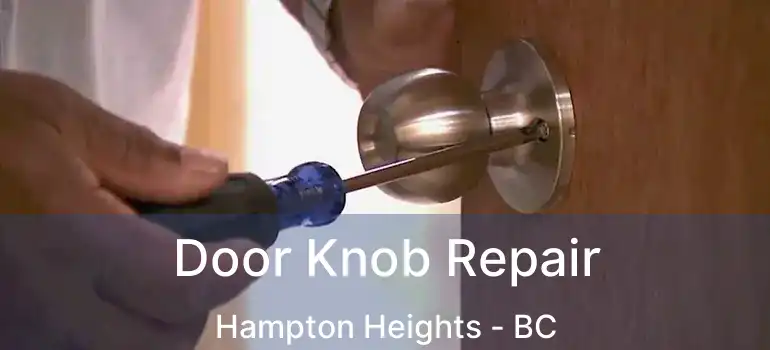  Door Knob Repair Hampton Heights - BC