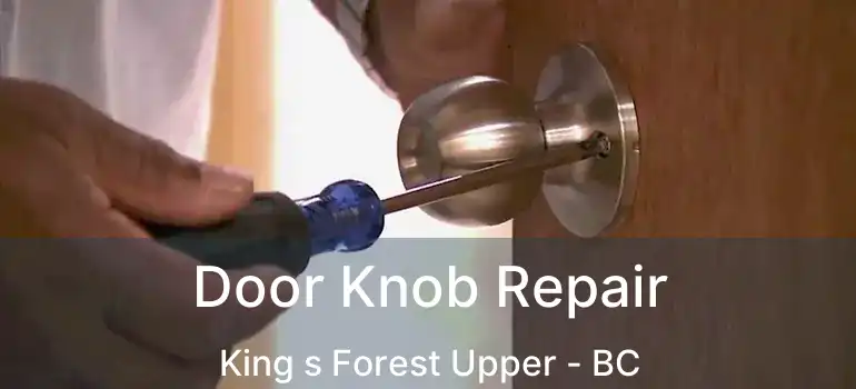  Door Knob Repair King s Forest Upper - BC
