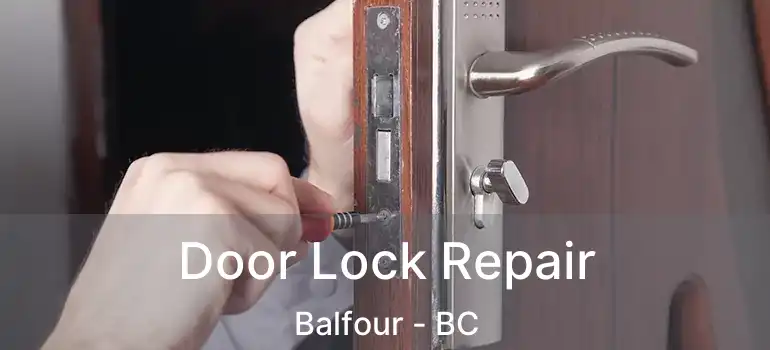  Door Lock Repair Balfour - BC