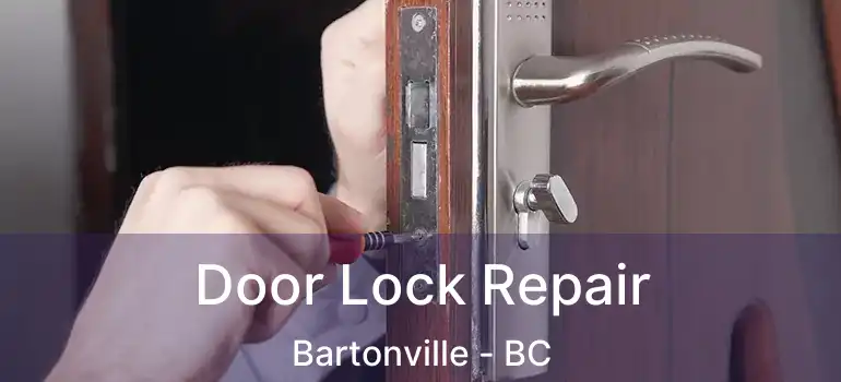  Door Lock Repair Bartonville - BC