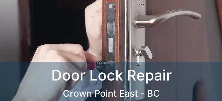  Door Lock Repair Crown Point East - BC