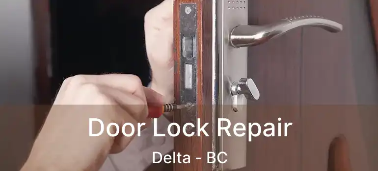  Door Lock Repair Delta - BC