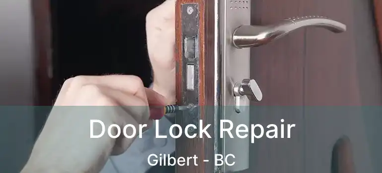  Door Lock Repair Gilbert - BC