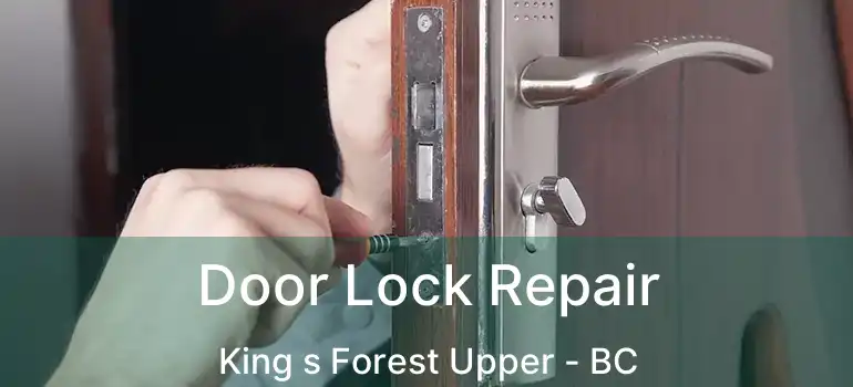  Door Lock Repair King s Forest Upper - BC