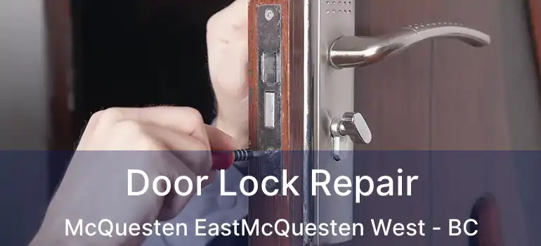 Door Lock Repair McQuesten EastMcQuesten West - BC