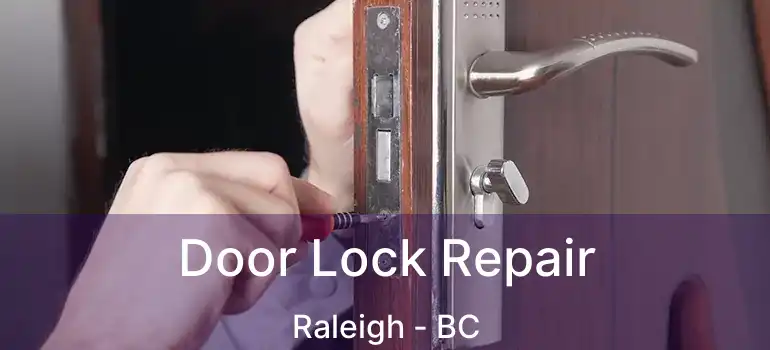  Door Lock Repair Raleigh - BC