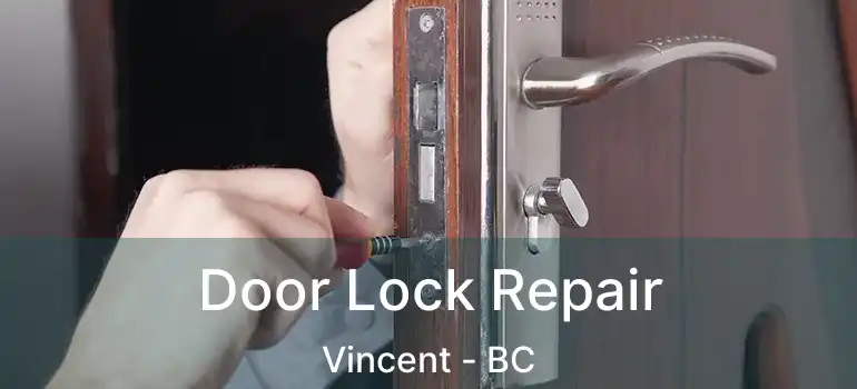  Door Lock Repair Vincent - BC