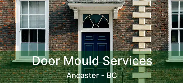  Door Mould Services Ancaster - BC