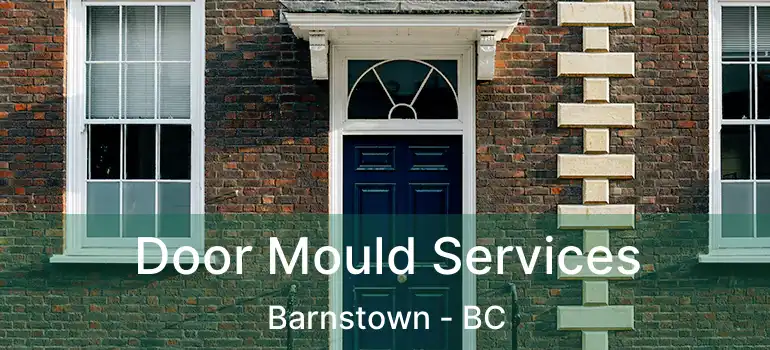  Door Mould Services Barnstown - BC