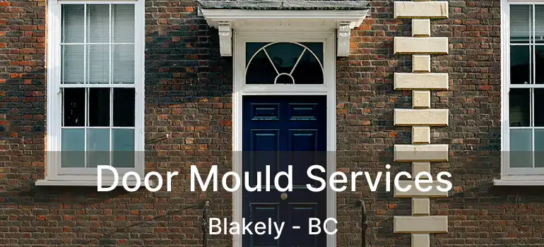  Door Mould Services Blakely - BC